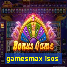 gamesmax isos